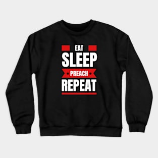 Eat Sleep Preach Repeat | Christian Crewneck Sweatshirt